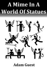 Mime in A World of Statues af Adam Guest
