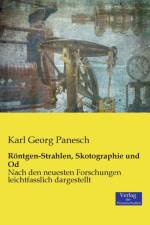 Roentgen-Strahlen, Skotographie und Od af Karl Georg Panesch