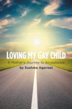 Loving My Gay Child af Sushma Agarwal