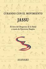 Curando Con El Movimiento: Jassu af Asanaro
