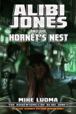 Alibi Jones and the Hornet's Nest af Mike Luoma