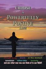 Choose a Powerfully Positive Life af Deb Mertan