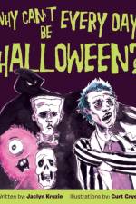 Why Can't Every Day Be Halloween? af Jaclyn Kruzie