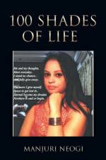 100 Shades of Life af Manjuri Neogi