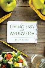 Living Easy With Ayurveda af Dr Jv Hebbar