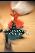 Spinning into Oblivion