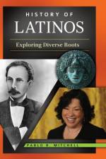 History of Latinos af Pablo R. Mitchell