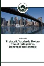 Prefabrik Yapılarda Kolon-Temel Birleşiminin Deneysel İncelenmesi af Sevilay Guler