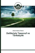 Delilleriyle Tasavvuf ve Tarikatcılık af Ahmet Goekhan OEzturk