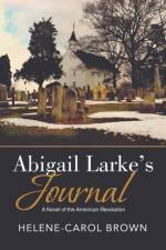 Abigail Larke's Journal af Helene-Carol Brown