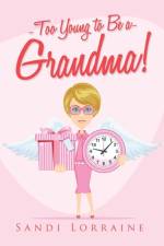 Too Young to Be a Grandma!