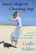 Seven Steps to Choosing Joy! af Leslie Ackles