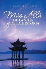 Mas alla de la vida y de la historia af Luis Alcalde Linares