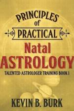 Principles of Practical Natal Astrology af Kevin B Burk