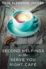 Second Helpings at the Serve You Right Cafe af Tilia Klebenov Jacobs