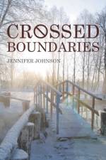 Crossed Boundaries af Jennifer (Bloomsburg University) Johnson