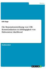 Die Reputationswirkung von CSR- Kommunikation in Abhangigkeit von Elaboration Likelihood af Erik Enge