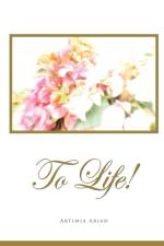To Life! af Artimia Arian