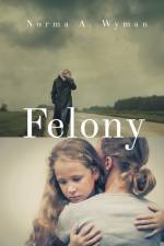 Felony af Norma a Wyman