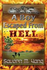 Boy Escaped from Hell af Savorn M Yang