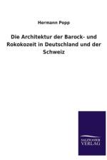 Architektur Der Barock- Und Rokokozeit in Deutschland Und Der Schweiz af Hermann Popp