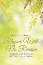 Rhyme With No Reason af Alisha K Bhatt