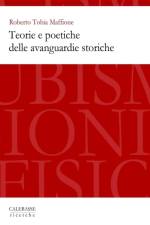 Teorie e poetiche delle avanguardie storiche af Roberto Tobia Maffione