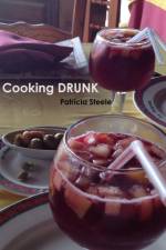 Cooking Drunk and Wine Tasting 101 af Patricia Steele