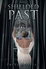 Shielded Past af Patti Morelli