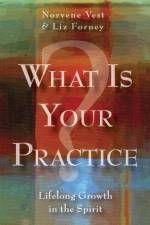 What Is Your Practice? af Liz Forney