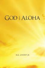 God Is Aloha af Jr R K Lindsey