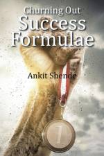 Churning Out Success Formulae af Ankit Shende