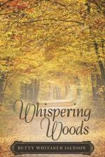 Whispering Woods af Betty Whitaker Jackson