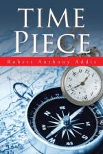 Time Piece af Robert Anthony Addis