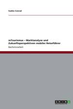mTourismus - Marktanalyse und Zukunftsperspektiven mobiler Reisefuhrer af Saskia Conrad