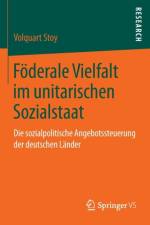 Foederale Vielfalt Im Unitarischen Sozialstaat af Volquart Stoy