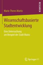 Wissenschaftsbasierte Stadtentwicklung af Marie-Theres Moritz