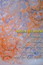 Screenplay, a Teleplay, a Foreign Film, A Stage Play and an Epic Movie af Ronald Lee Hancock
