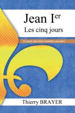 Jean Ier les cinq jours af Thierry Brayer
