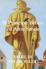 Principe Felice Ed Altre Storie af Oscar Wilde
