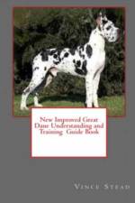 New Improved Great Dane Understanding and Training Guide Book af Vince Stead