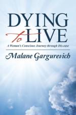 Dying to Live af Malane Gargurevich