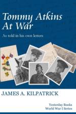 Tommy Atkins at War af James A. Kilpatrick