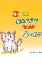 I am Happy and Strong af Una Kristinsdottir