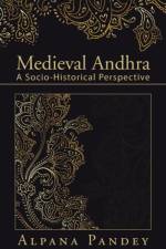 Medieval Andhra af Alpana Pandey