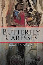 Butterfly Caresses af Jameela Nishat