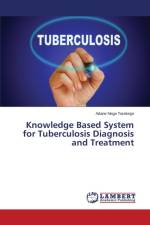 Knowledge Based System for Tuberculosis Diagnosis and Treatment af Nega Tarekegn Adane