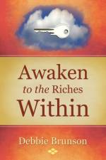 Awaken to the Riches Within af Debbie Brunson