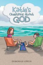Katie's Questions about God af Deborah Owen