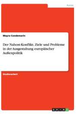 Der Nahost-Konflikt. Ziele und Probleme in der Ausgestaltung europaischer Aussenpolitik af Mayra Condemarin